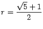 $ r=\dfrac{\sqrt{5}+1}{2}$