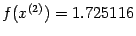 $ f(x^{(2)})=1.725116$