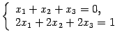 $\displaystyle \left\{\begin{array}{l}x_1+x_2+x_3=0,\\ 2x_1+2x_2+2x_3=1\end{array}\right.$