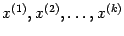 $ {x^{(1)},x^{(2)},\ldots,x^{(k)}}$