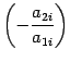 $ \left(-\dfrac{a_{2i}}{a_{1i}}\right)$