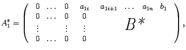 $\displaystyle A^*_1=\left(\begin{array}{ccc}{\begin{array}{ccc}0&\dots&0\end{ar...
...begin{array}{c}0\\ \vdots\\ 0\end{array}}&\mbox{\Huge\it B*}\end{array}\right),$