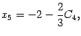 $\displaystyle x_5=-2-\frac23C_4,$