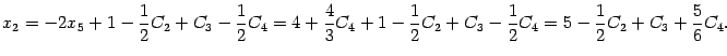 $\displaystyle x_2=-2x_5+1-\frac12 C_2+C_3-\frac12C_4=4+\frac43C_4+1-\frac12C_2+C_3-\frac12
C_4=5-\frac12C_2+C_3+
\frac56C_4.$