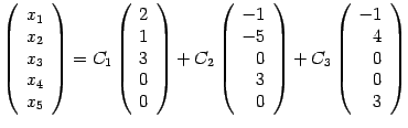 $ \left(\begin{array}{c}x_1\\ x_2\\ x_3\\ x_4\\ x_5\end{array}\right)=
C_1\left...
...d{array}\right)+C_3
\left(\begin{array}{r}-1\\ 4\\ 0\\ 0\\ 3\end{array}\right)$