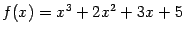 $ f(x)=x^3+2x^2+3x+5$