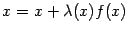 $ x=x+{\lambda}(x)f(x)$