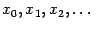 $ x_0,x_1,x_2,\dots$