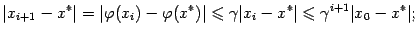 $\displaystyle \vert x_{i+1}-x^*\vert=\vert{\varphi}(x_i)-{\varphi}(x^*)\vert\leqslant {\gamma}\vert x_i-x^*\vert\leqslant {\gamma}^{i+1}\vert x_0-x^*\vert;$