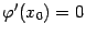 $ {\varphi}'(x_0)=0$