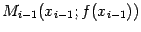 $ M_{i-1}(x_{i-1};f(x_{i-1}))$